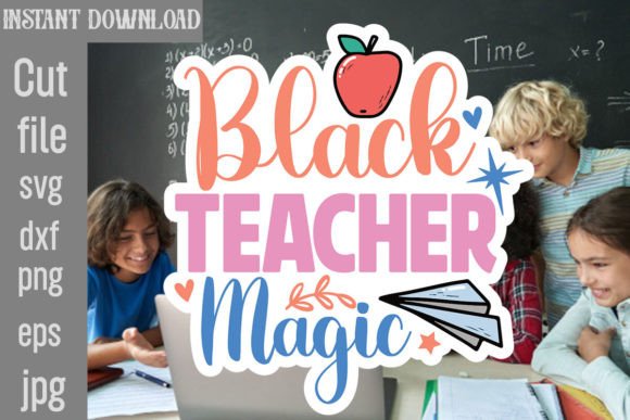Black Teacher Magic: Graphics for Crafts & Blogs