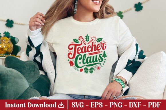 Christmas SVG Teacher Claus Shirt PNG: Graphics for Crafts