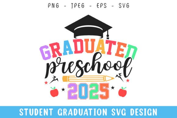 Graduated Pre School 2025 SVG: Graphics for Crafts