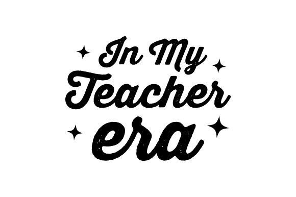 In My Teacher Era: Graphics for Crafts & Sales