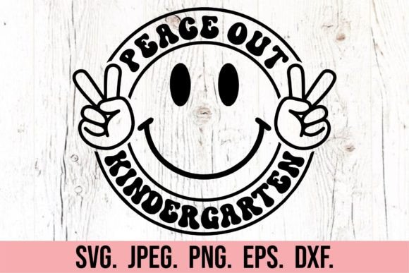 Peace out Kindergarten SVG: Graphics for Crafts