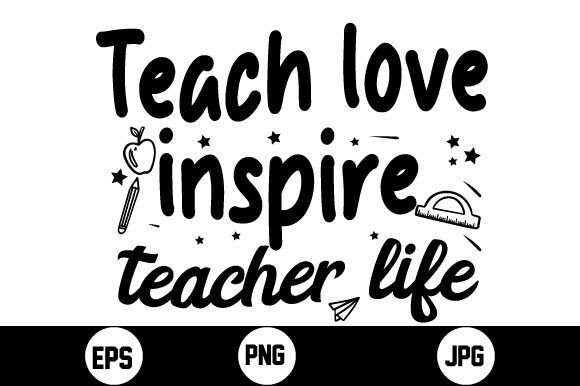 Teach Love Inspire SVG for Crafts & Graphics