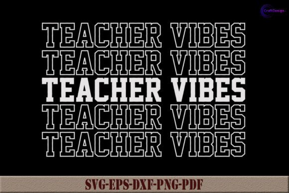Teacher Vibes SVG: Fresh Graphics for Crafts